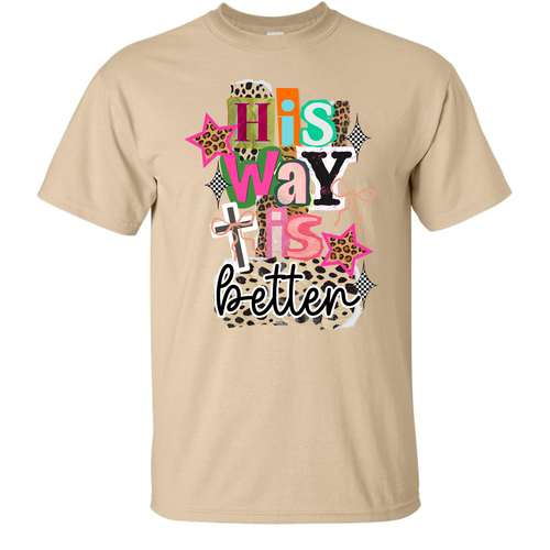 "His Way Is Better" Tshirt