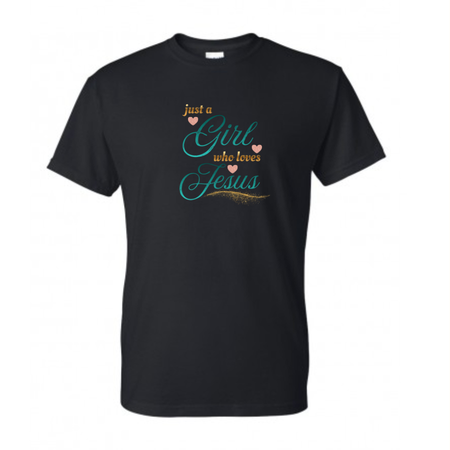 "Just A Girl Who Loves Jesus" T-shirt