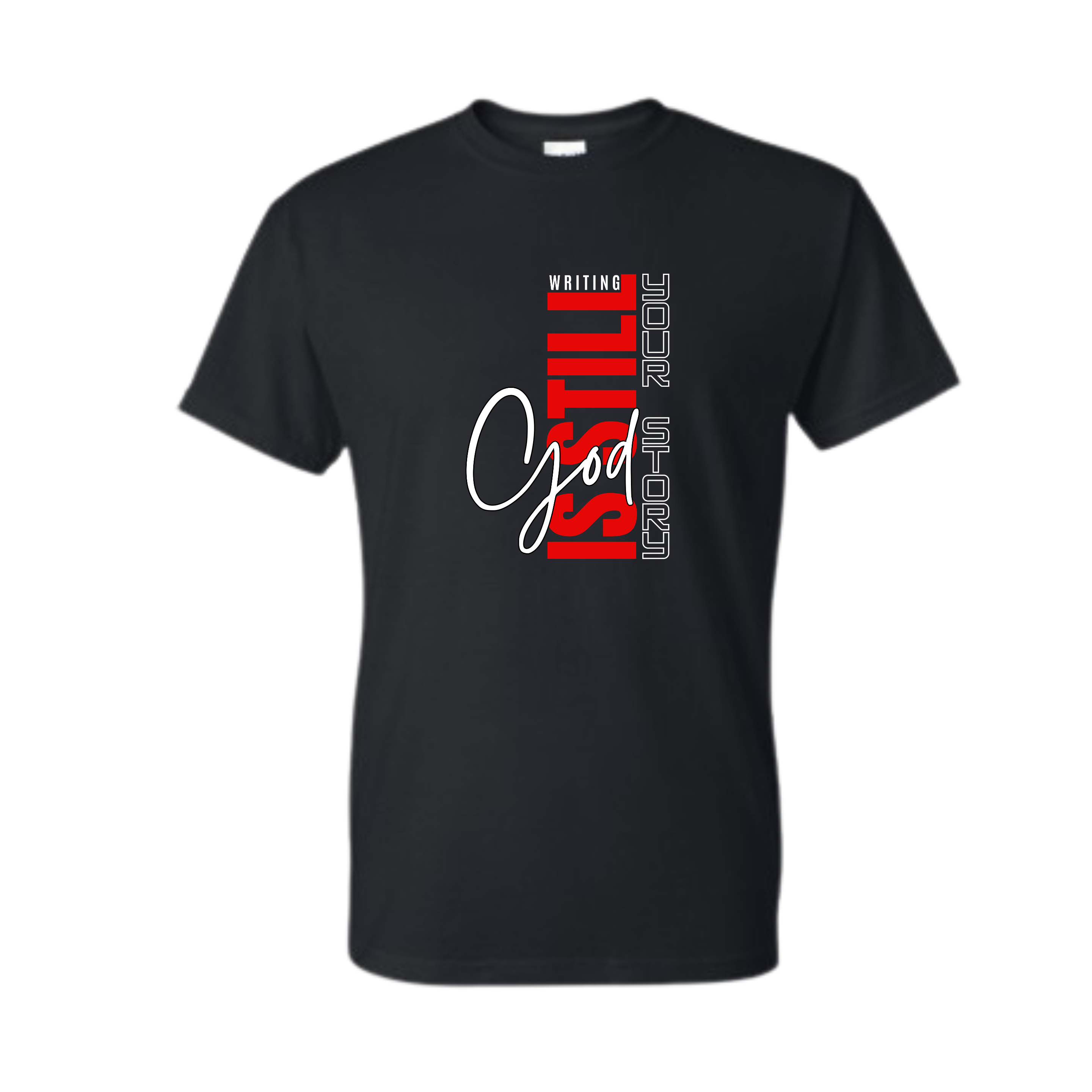 "God Is Still Writing Your Story" Tshirt